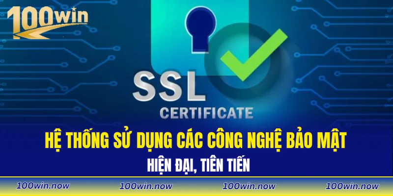 Hệ thống sử dụng các công nghệ bảo mật hiện đại, tiên tiến