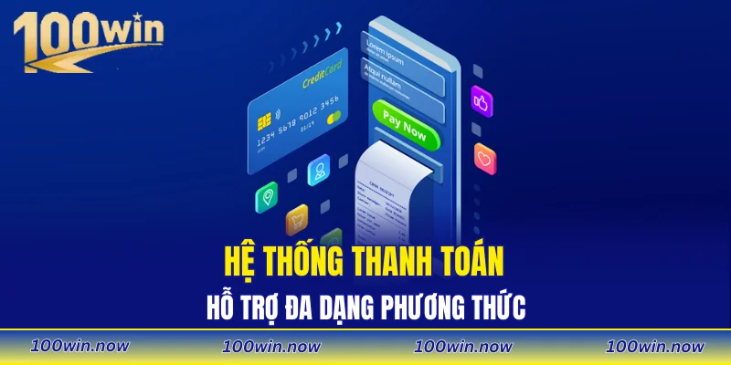 Hệ thống thanh toán hỗ trợ đa dạng phương thức