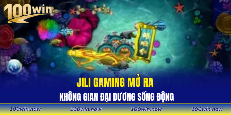 Jili Gaming mở ra không gian đại dương sống động