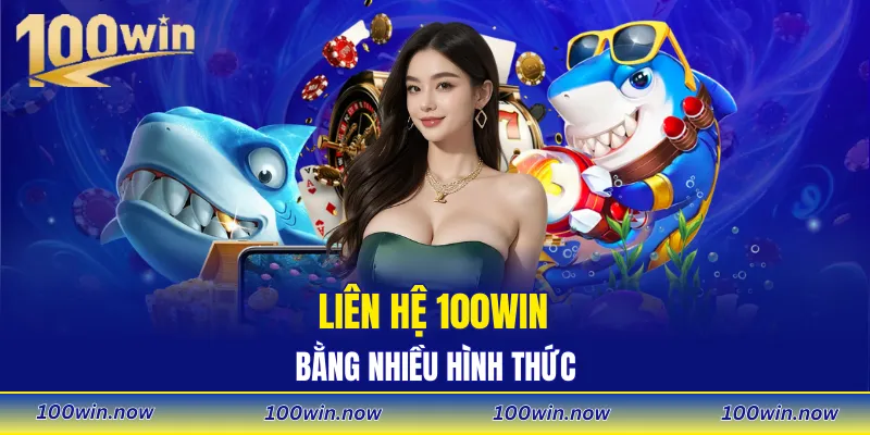 Liên hệ 100WIN bằng nhiều hình thức