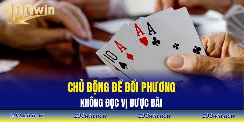 Chủ động để đổi phương không đọc vị được bài 