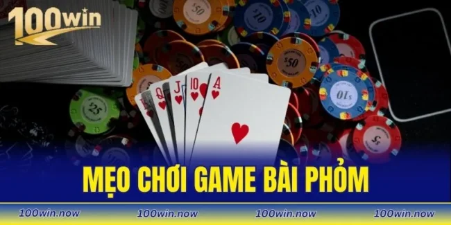 mẹo chơi game bài phỏm