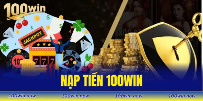 nạp tiền 100WIN