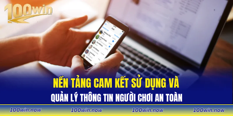 Nền tảng cam kết sử dụng và quản lý thông tin người chơi an toàn