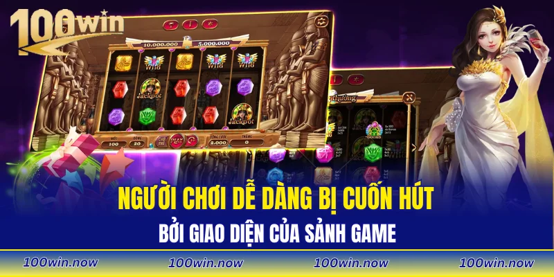 Người chơi dễ dàng bị cuốn hút bởi giao diện của sảnh game