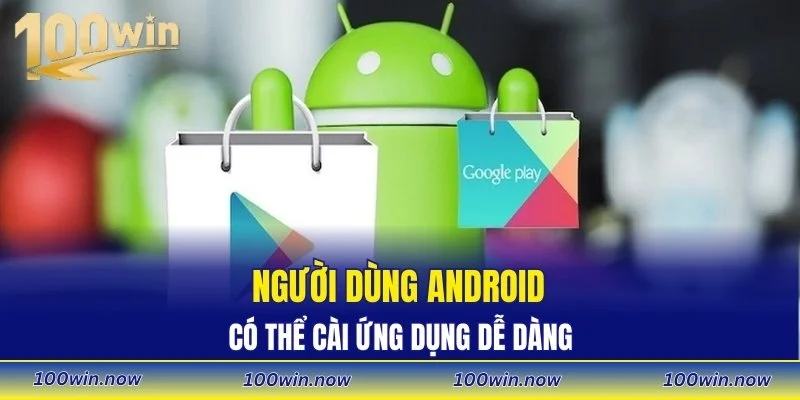 Người dùng Android có thể cài ứng dụng dễ dàng